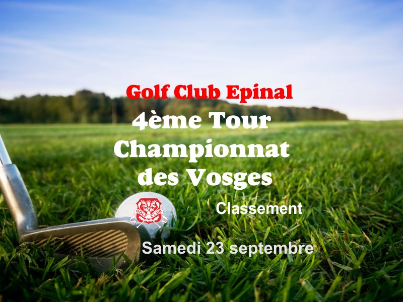 CHAMPIONNAT DES VOSGES 4EME TOUR GOLF CLUB EPINAL